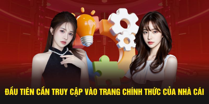 Đầu tiên cần tiến hành truy cập trang chính thức của nhà cái