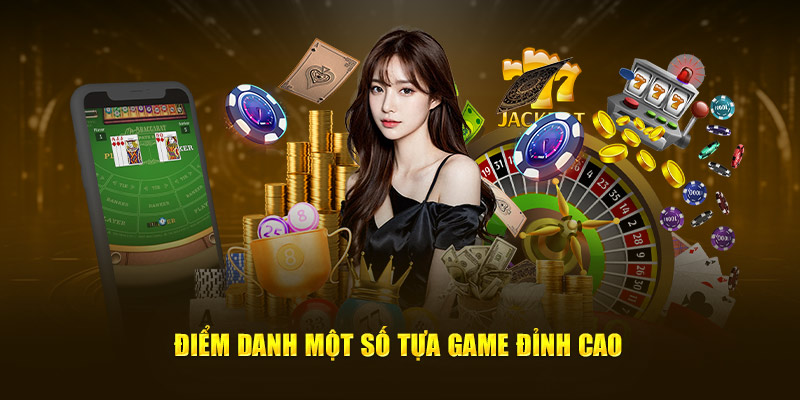 Điểm danh vài tựa game đỉnh cao